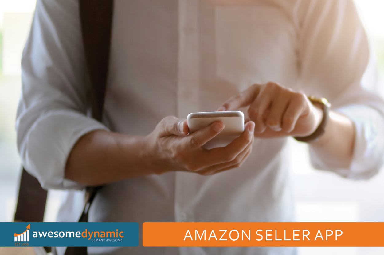 Amazon Seller App Helps Sellers Awesome Dynamic