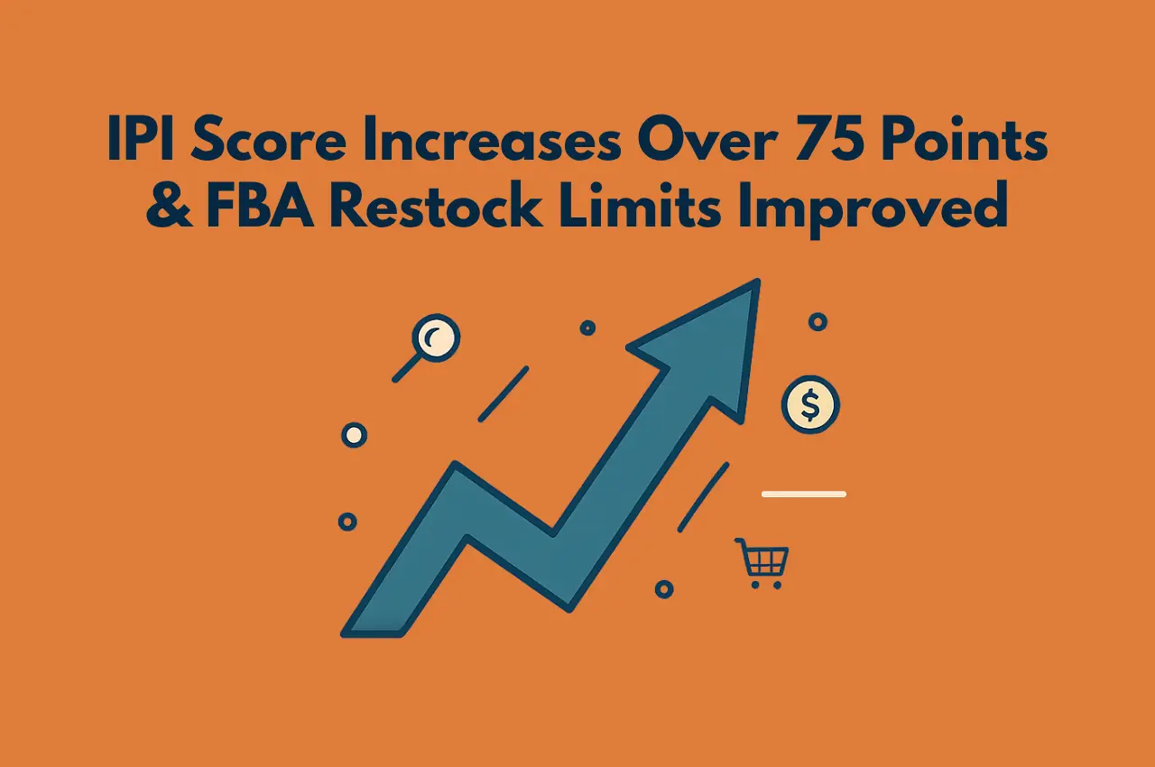 Featured image showing illustration matching the meaning of the title Ipi Score Increases Over 75 Points & Fba Restock Limit Improved