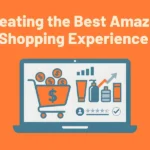 Creating the best amazon shopping experience.