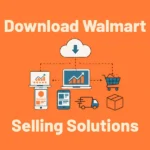 Download walmart selling solutions.